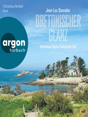 cover image of Bretonischer Glanz--Kommissar Dupin ermittelt--Kommissar Dupins fünfzehnter Fall, Band 15 (Gekürzte Lesung)